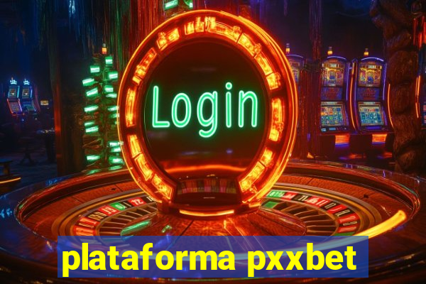 plataforma pxxbet